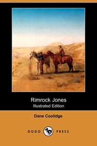 Rimrock Jones (Illustrated Edition) (Dodo Press)