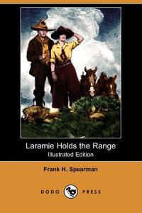 Laramie Holds the Range (Illustrated Edition) (Dodo Press)