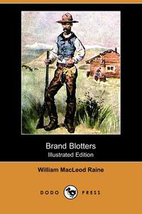 Brand Blotters (Illustrated Edition) (Dodo Press)