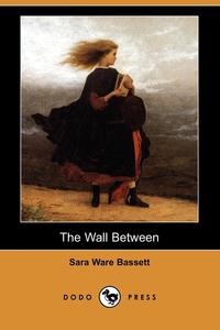 The Wall Between (Dodo Press)