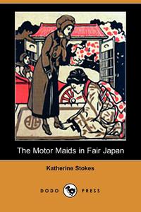 The Motor Maids in Fair Japan (Dodo Press)