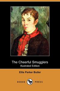 The Cheerful Smugglers (Illustrated Edition) (Dodo Press)