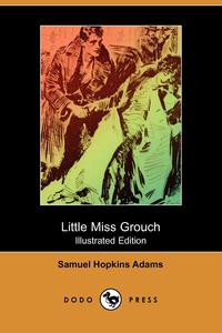 Little Miss Grouch (Illustrated Edition) (Dodo Press)