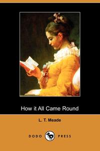 How It All Came Round (Dodo Press)