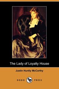 The Lady of Loyalty House (Dodo Press)