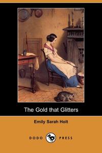 The Gold That Glitters (Dodo Press)