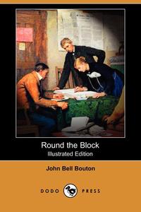 Round the Block (Illustrated Edition) (Dodo Press)