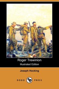 Roger Trewinion (Illustrated Edition) (Dodo Press)