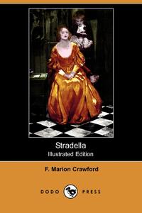 Stradella (Illustrated Edition) (Dodo Press)