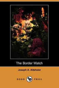 The Border Watch (Dodo Press)