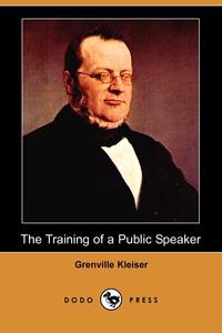 The Training of a Public Speaker (Dodo Press)