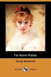 Far Above Rubies (Dodo Press)