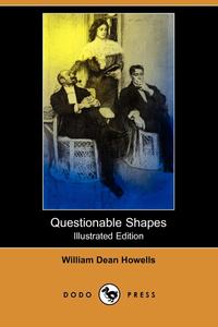 Questionable Shapes (Illustrated Edition) (Dodo Press)