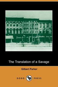 The Translation of a Savage (Dodo Press)