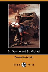 St. George and St. Michael (Dodo Press)