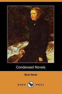 Condensed Novels (Dodo Press)