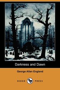 Darkness and Dawn (Dodo Press)