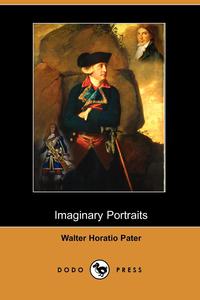 Imaginary Portraits (Dodo Press)