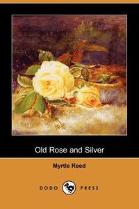 Old Rose and Silver (Dodo Press)