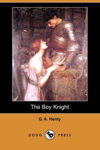 The Boy Knight (Dodo Press)