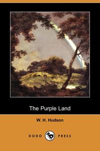 The Purple Land (Dodo Press)