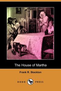 The House of Martha (Dodo Press)