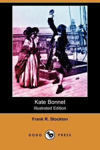 Kate Bonnet (Illustrated Edition) (Dodo Press)