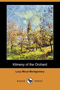 Kilmeny of the Orchard (Dodo Press)