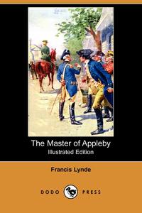 The Master of Appleby (Illustrated Edition) (Dodo Press)