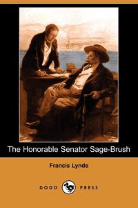 The Honorable Senator Sage-Brush (Dodo Press)