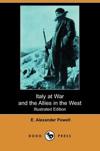 Italy at War and the Allies in the West (Illustrated Edition) (Dodo Press)