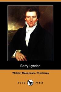 William Makepeace Thackeray - «Barry Lyndon (Dodo Press)»