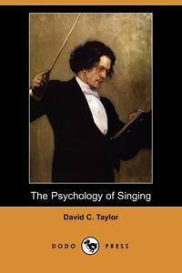 The Psychology of Singing (Dodo Press)