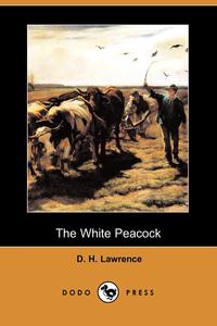 The White Peacock (Dodo Press)