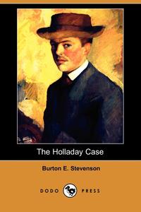 The Holladay Case (Dodo Press)