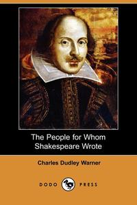 The People for Whom Shakespeare Wrote (Dodo Press)