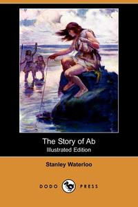 The Story of AB (Illustrated Edition) (Dodo Press)