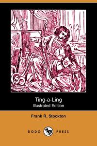 Ting-A-Ling (Illustrated Edition) (Dodo Press)