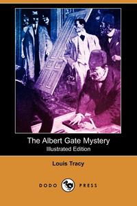 The Albert Gate Mystery (Illustrated Edition) (Dodo Press)