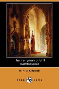 The Ferryman of Brill (Illustrated Edition) (Dodo Press)