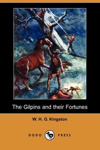 The Gilpins and Their Fortunes (Dodo Press)