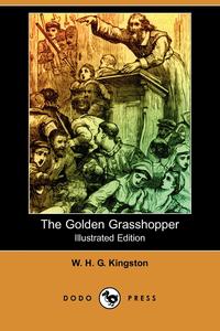 The Golden Grasshopper (Illustrated Edition) (Dodo Press)