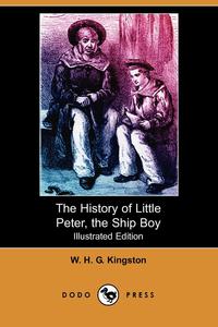 The History of Little Peter, the Ship Boy (Illustrated Edition) (Dodo Press)