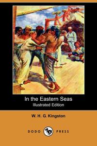 In the Eastern Seas (Illustrated Edition) (Dodo Press)