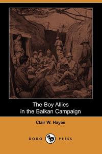 The Boy Allies in the Balkan Campaign (Dodo Press)