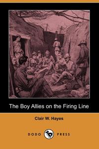 The Boy Allies on the Firing Line (Dodo Press)