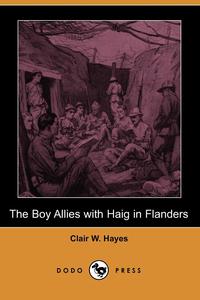 The Boy Allies with Haig in Flanders (Dodo Press)