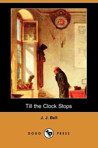 Till the Clock Stops (Dodo Press)