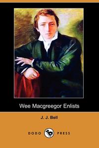 Wee Macgreegor Enlists (Dodo Press)