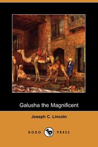 Galusha the Magnificent (Dodo Press)